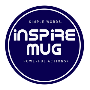 InspireMug. simple words, powerful actions.